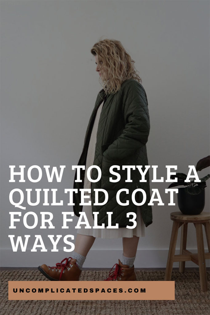 A darkened photo of a woman wearing a quilted coat with the words "How to Style a Quilted Coat for Fall 3 Ways" o.verlaid on top